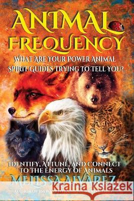 Animal Frequency Melissa Alvarez 9781596111400 Adrema Press