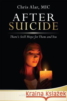 After Suicide: There's Hope for Them and for You Alar, Fr Chris, MIC 9781596144347 Marian Press