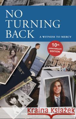 No Turning Back: A Witness to Mercy, 10th Anniversary Edition Donald H. Calloway 9781596144859