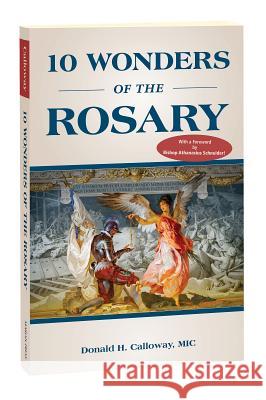 10 Wonders of the Rosary Donald H., MIC Calloway 9781596144866 Marian Press