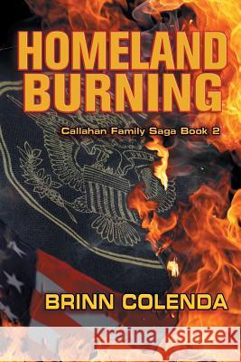 Homeland Burning Brinn Colenda 9781596161030 Southern Yellow Pine (Syp) Publishing LLC