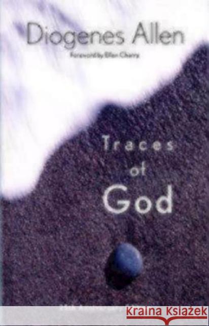 Traces of God: 25th Anniversary Edition Allen, Diogenes 9781596270312 Seabury Books