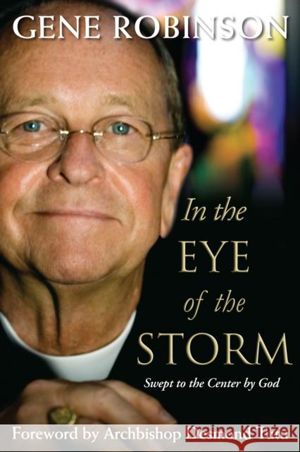 In the Eye of the Storm: Swept to the Center by God Robinson, Gene 9781596272811 Seabury Books