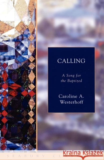 Calling: A Song for the Baptized Caroline Westerhoff 9781596280090