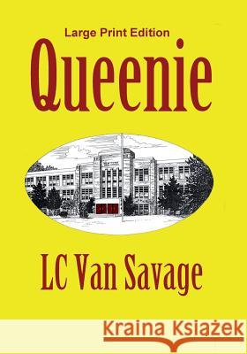 Queenie: Large Print Edition LC Van Savage 9781596300071 Macroprintbooks