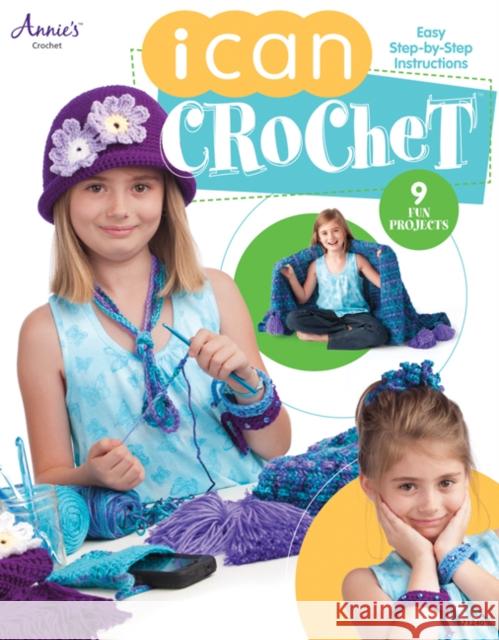 I Can Crochet Annie's Crochet 9781596356412 Annie's Attic