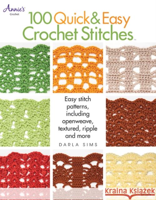 100 Quick & Easy Crochet Stitches Darla Sims 9781596357945