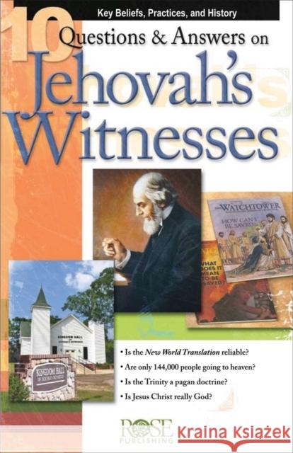 10 Questions & Answers on Jehovah's Witnesses Pamphlet: Key Beliefs, Practices, and History Paul Carden Dr Norman L Geisler, B.A. M.A. Th.D., PH Alex McFarland,   M.A.   M.A. M.A. M.A. 9781596361201 Rose Publishing