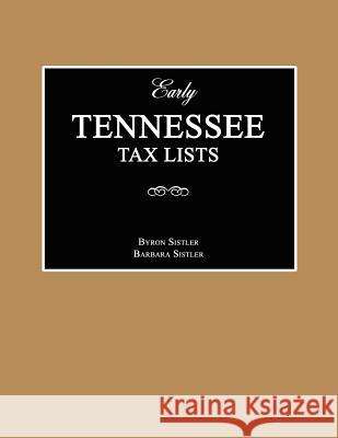 Early Tennessee Tax Lists Byron Sistler Barbara Sistler 9781596410282 Janaway Publishing, Inc.