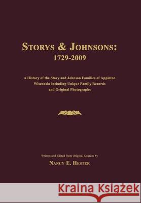 Storys and Johnsons: 1729-2009 Nancy E. Hester 9781596412255 Janaway Publishing, Inc.