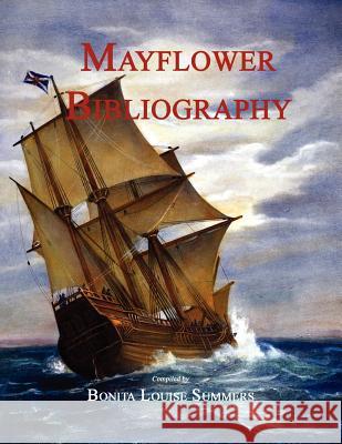 Mayflower Bibliography Bonita Louise Summers   9781596412866 Janaway Publishing