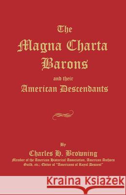 The Magna Charta Barons and Their American Descendants Charles H. Browning 9781596413818 Janaway Publishing, Inc.