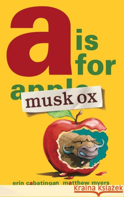 A is for Musk Ox Erin Cabatingan Matthew Myers 9781596436763