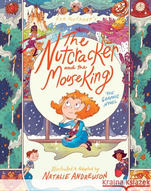 The Nutcracker and the Mouse King: The Graphic Novel E. T. a. Hoffmann Natalie Andrewson 9781596436817 First Second