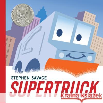 Supertruck Stephen Savage 9781596438217 Roaring Brook Press