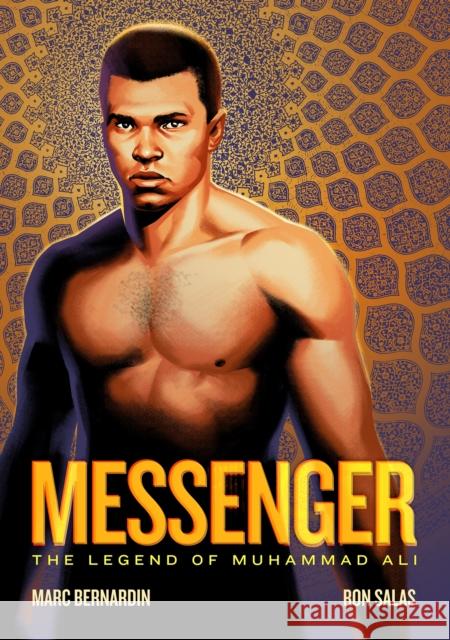Messenger: The Legend of Muhammad Ali Marc Bernardin Ron Salas 9781596439719 First Second