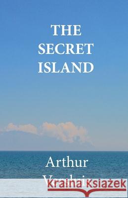 The Secret Island Arthur James Versluis 9781596500341 New Cultures Press
