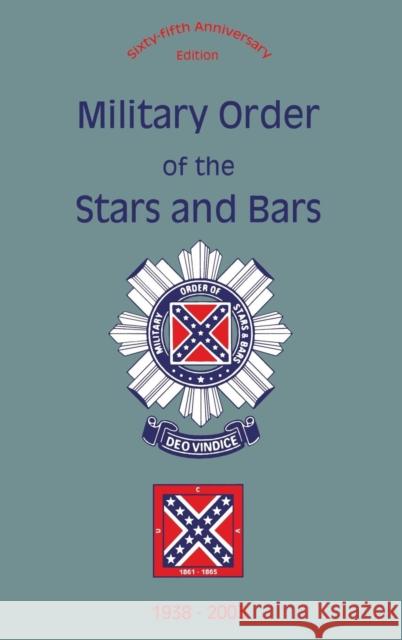Military Order of the Stars and Bars (65th Anniversary Edition): 1938-2003 Turner Publishing 9781596520332 Turner