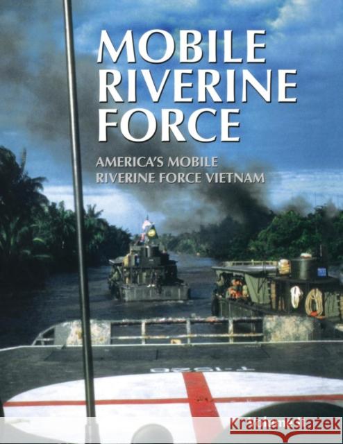 Mobile Riverine Force - Vol II (Limited) Turner Publishing                        Turner Publishing 9781596521124 Turner (TN)