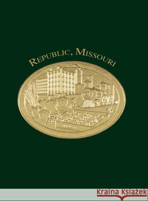 Republic, Missouri Republic Historical Society 9781596522039 Turner (TN)