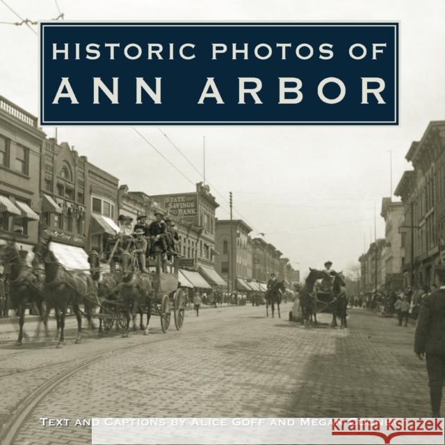 Historic Photos of Ann Arbor Currently Unavailable 9781596523890 Turner Publishing Company (KY)