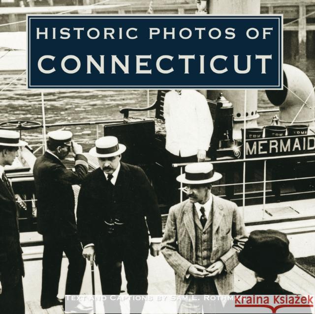 Historic Photos of Connecticut Not Available 9781596524316 Turner Publishing Company (KY)