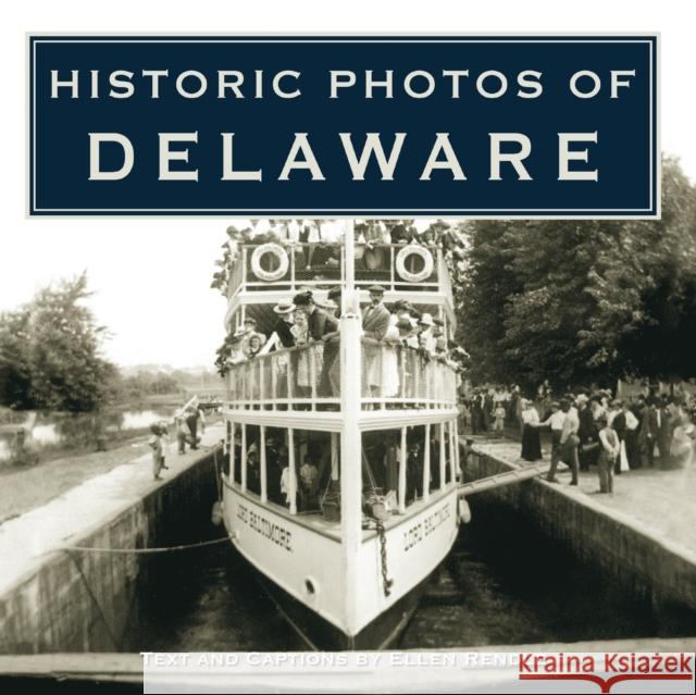 Historic Photos of Delaware Ellen Rendle 9781596524408 Turner Publishing Company (KY)