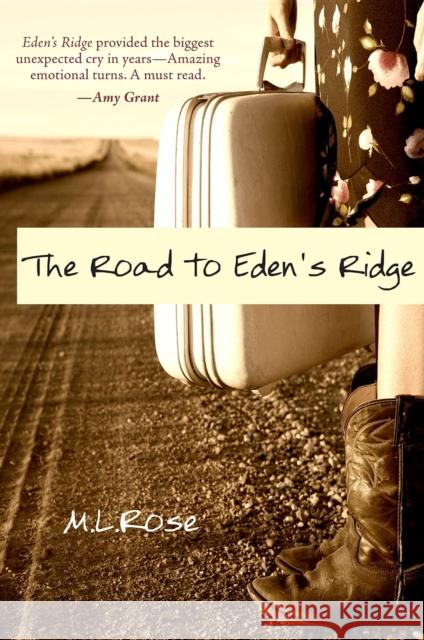The Road to Eden's Ridge M. L. Rose 9781596524842 Iroqouis Press
