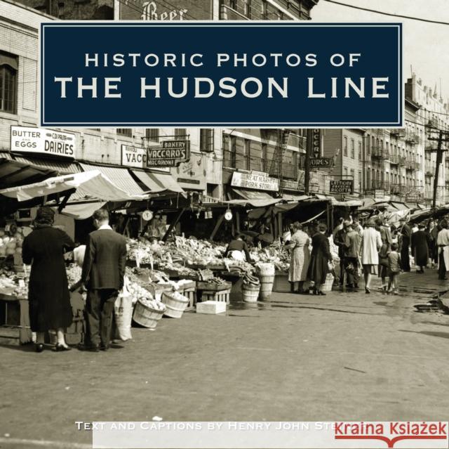 Historic Photos of the Hudson Line Henry Steiner 9781596525436 Turner