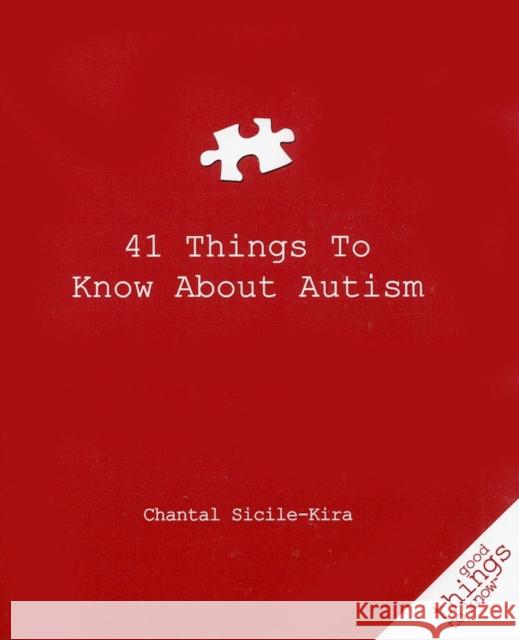 41 Things to Know about Autism Chantal Sicile-Kira 9781596525832 Turner Publishing Company (KY)