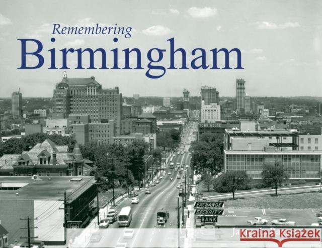 Remembering Birmingham James L. Baggett 9781596526020 Turner Trade