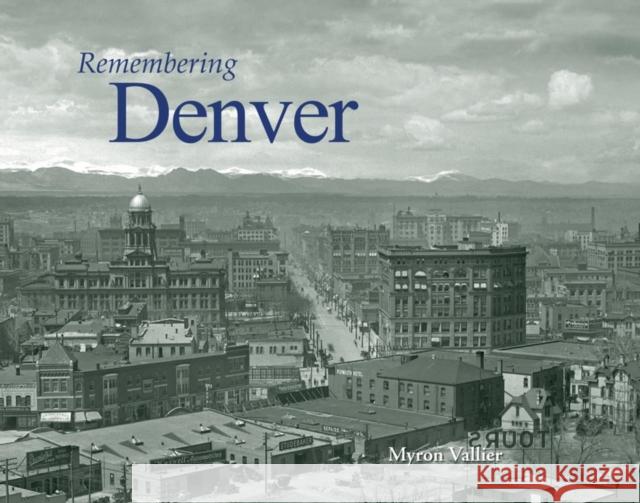 Remembering Denver Myron Vallier 9781596526266 Turner Trade