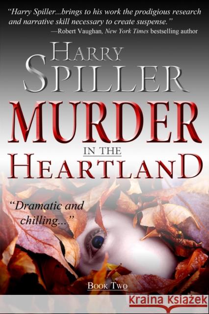 Murder in the Heartland: Book Two Harry Spiller 9781596527980 Turner Publishing Company (KY)