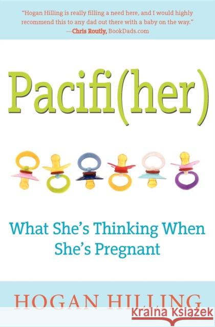 Pacifi(her): What She's Thinking When She's Pregnant Hogan Hilling 9781596528277 Turner Publishing Company