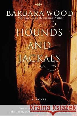 Hounds and Jackals Barbara Wood 9781596528703
