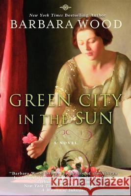 Green City in the Sun Barbara Wood 9781596528710