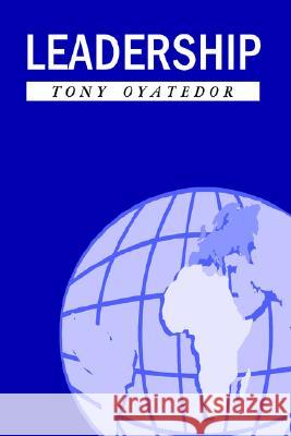 Leadership Tony Oyatedor 9781596637511 Seaboard Press