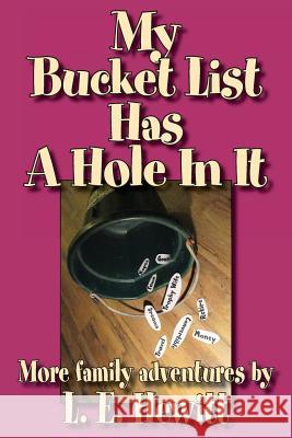 My Bucket List Has a Hole in It L. E. Hewitt 9781596638778 Seaboard Press