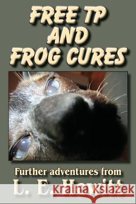 Free Tp and Frog Cures L. E. Hewitt 9781596638822 Seaboard Press