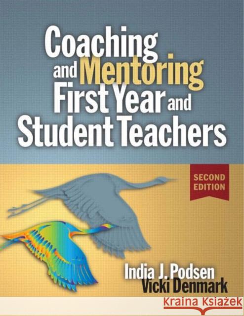 Coaching & Mentoring First-Year and Student Teachers Podsen, India J. 9781596670396 Eye on Education,