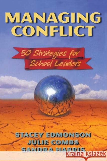 Managing Conflict: 50 Strategies for School Leaders Edmonson, Stacey 9781596670839