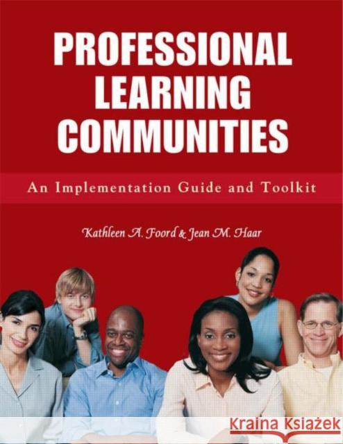 Professional Learning Communities: An Implementation Guide and Toolkit Haar, Jean 9781596670884