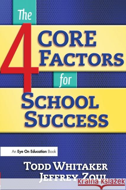 4 Core Factors for School Success Zoul, Jeffrey 9781596670907 Eye on Education,