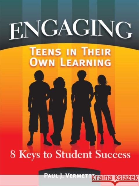 Engaging Teens in Their Own Learning: 8 Keys to Student Success Vermette, Paul 9781596670945 Eye on Education,