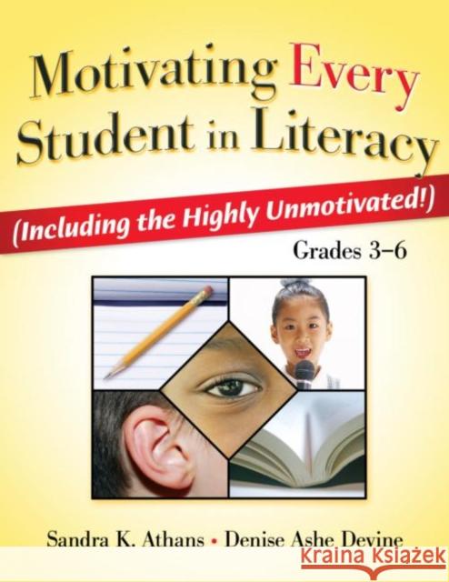 Motivating Every Student in Literacy: (Including the Highly Unmotivated!) Grades 3-6 Athans, Sandra 9781596671218
