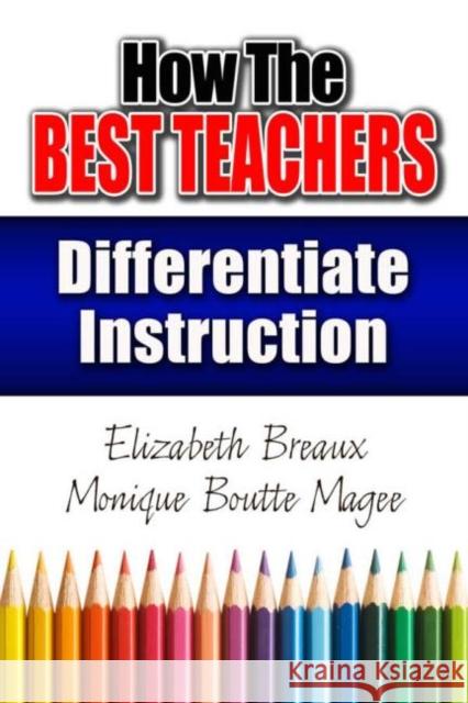 How the Best Teachers Differentiate Instruction Monique Magee 9781596671409