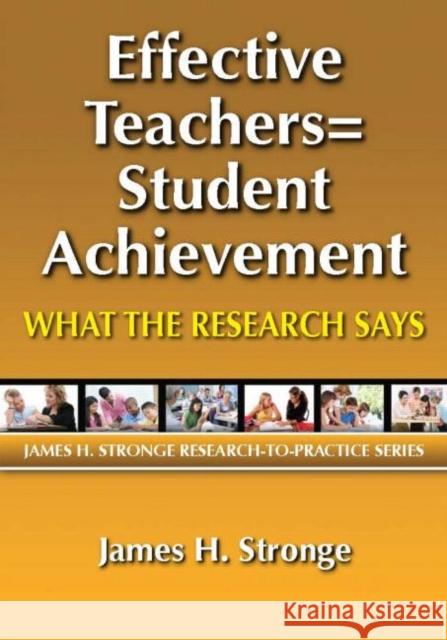 Effective Teachers=student Achievement: What the Research Says Stronge, James 9781596671546