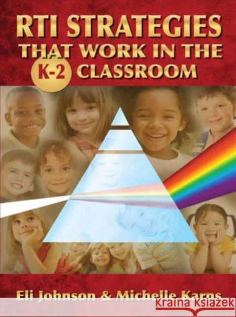 Rti Strategies That Work in the K-2 Classroom Johnson, Eli 9781596671713 Eye