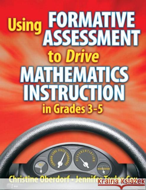 Using Formative Assessment to Drive Mathematics Instruction in Grades 3-5 Jennifer Taylor Cox 9781596671904 0