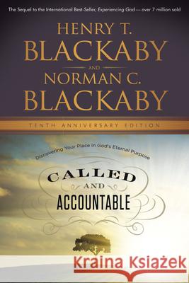 Called and Accountable: Discovering Your Place in God's Eternal Purpose Henry Blackaby 9781596693524